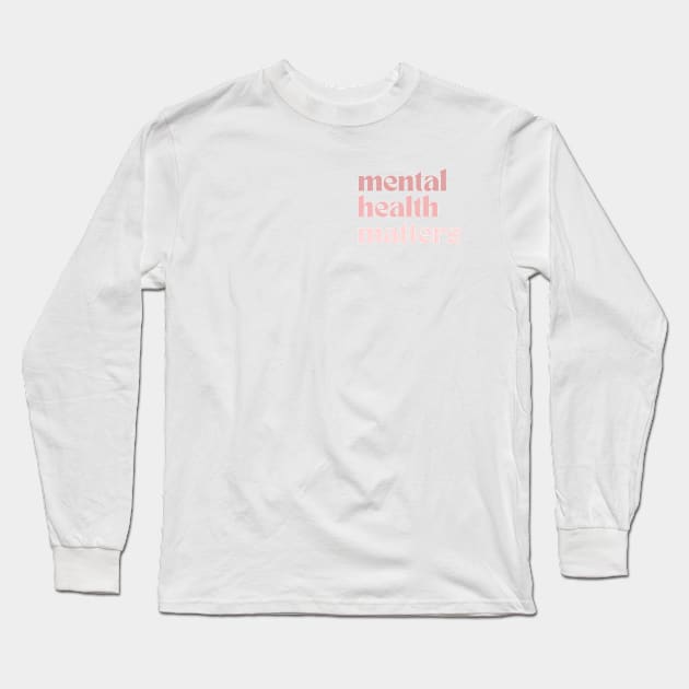Mental Health Matters | Retro Quote Rosa Claro Long Sleeve T-Shirt by Violete Designs